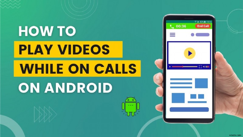 5 mẹo đã được chứng minh để xem video trong khi gọi mà không bị bắt 