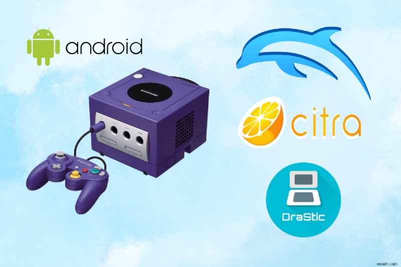 10 trình giả lập GameCube hàng đầu cho Android – Chơi các trò chơi cổ điển trên điện thoại của bạn