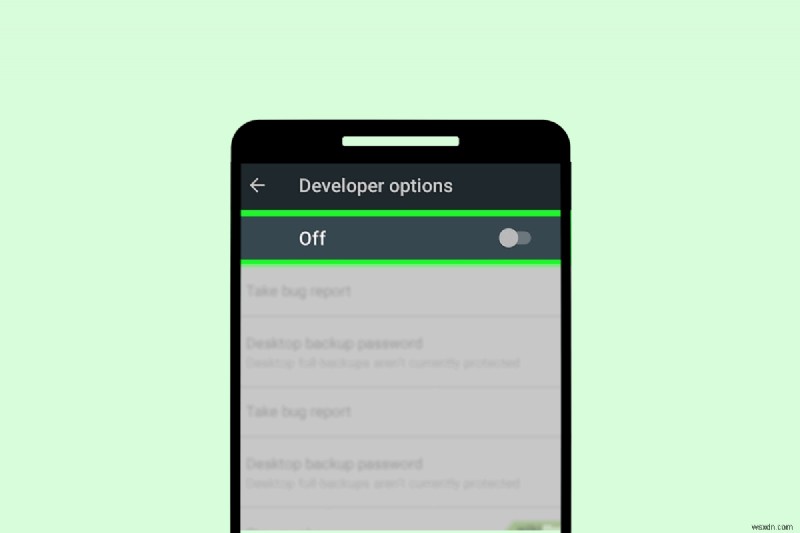 Tắt Chế độ nhà phát triển Android:Hướng dẫn từng bước đơn giản