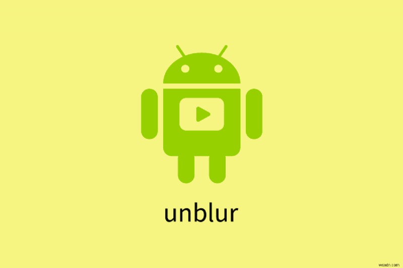 Khôi phục độ rõ nét:Làm mờ video Android bằng các bước đơn giản