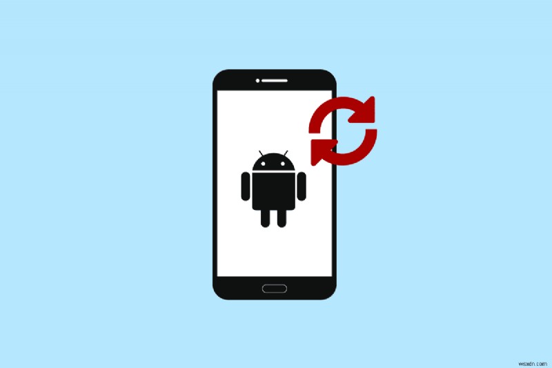 Cách làm mới điện thoại Android của bạn:Hướng dẫn từng bước 