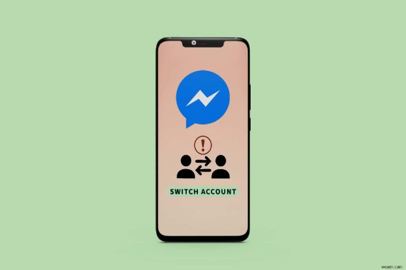 Cách khắc phục nhanh các sự cố chuyển đổi tài khoản Facebook Messenger 