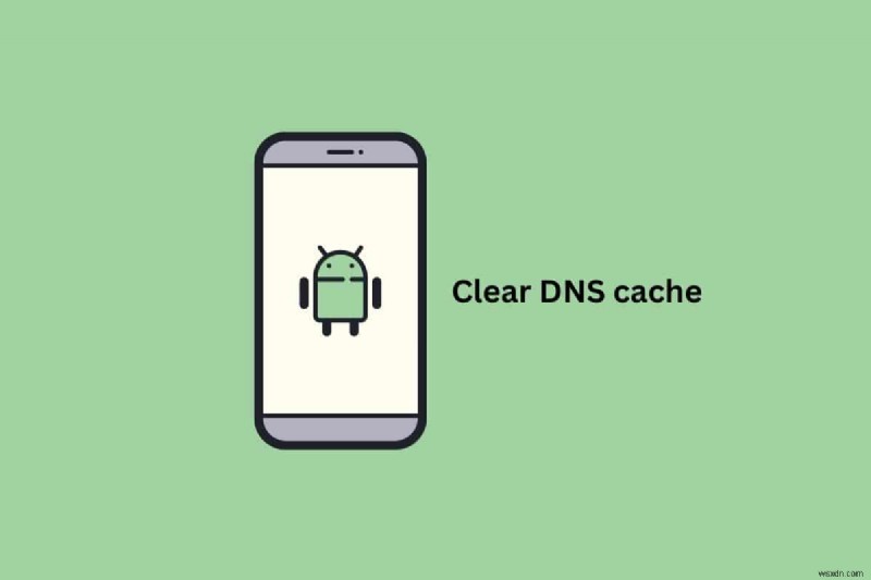 Hướng dẫn nhanh:Đặt lại bộ đệm DNS trên Android để duyệt nhanh hơn 