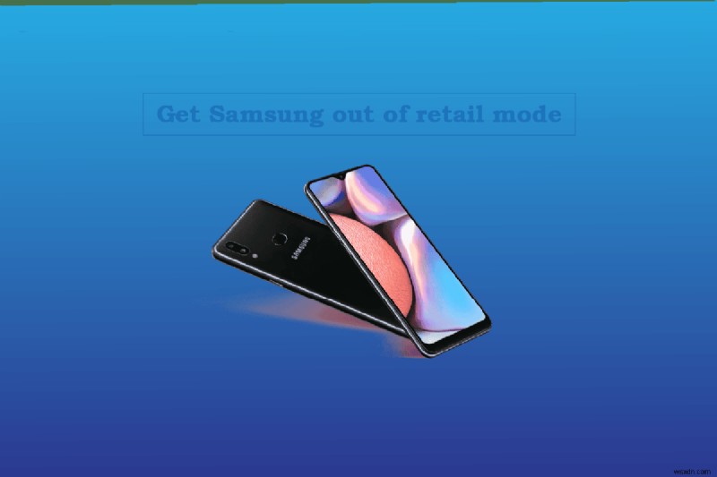 Cách thoát Chế độ bán lẻ của Samsung và mở khóa đầy đủ chức năng 