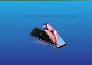 Cách thoát Chế độ bán lẻ của Samsung và mở khóa đầy đủ chức năng 