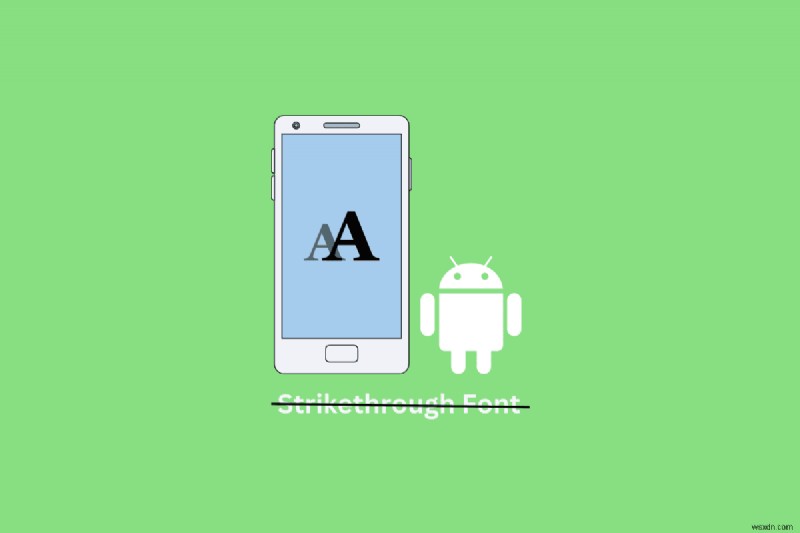 Thêm văn bản gạch ngang trên Android:Hướng dẫn từng bước