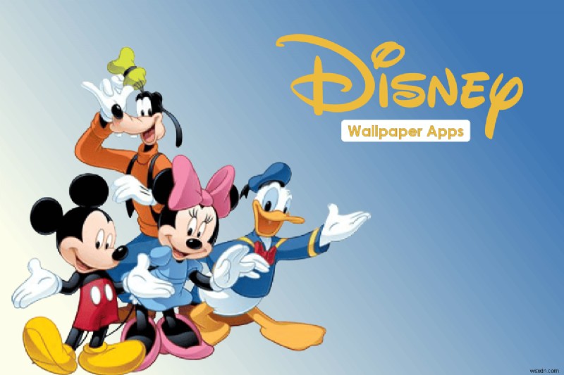 11 ứng dụng hình nền Disney đẹp nhất dành cho Android – Hướng dẫn năm 2024 