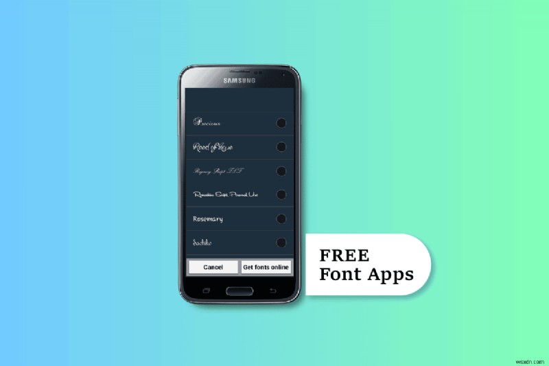 17 ứng dụng phông chữ miễn phí hàng đầu cho điện thoại thông minh Android 