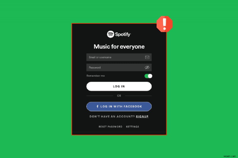 Cách giải quyết sự cố đăng nhập Spotify – 10 cách khắc phục đơn giản
