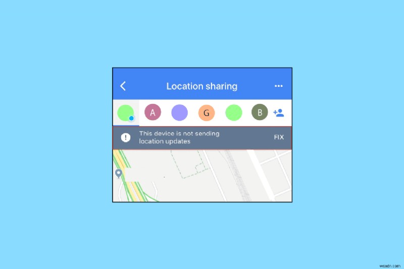 Giải quyết các sự cố chia sẻ vị trí trên Google Maps:Khắc phục nhanh các bản cập nhật lỗi thời 