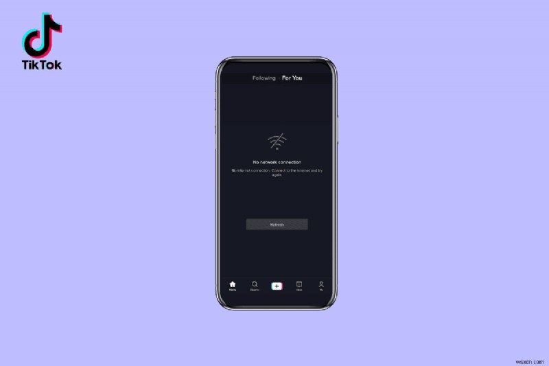 Cách giải quyết lỗi không có kết nối Internet của TikTok:8 giải pháp đã được chứng minh 