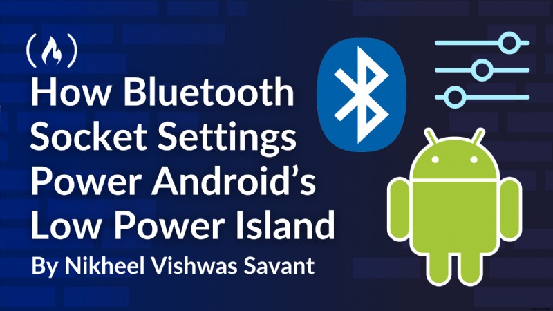 Giải mã khả năng tiết kiệm năng lượng của Android:Vai trò của cài đặt ổ cắm Bluetooth ở Đảo năng lượng thấp của AOSP 