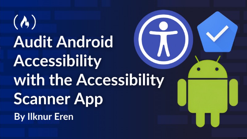 Kiểm tra khả năng truy cập của Android một cách hiệu quả bằng Trình quét trợ năng của Google 