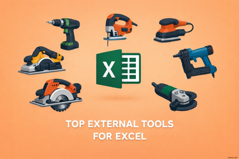 Tăng sức mạnh cho Excel:Các công cụ bên ngoài phải có cho quy trình làm việc dữ liệu nâng cao 