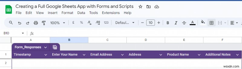 Xây dựng một ứng dụng Google Trang tính hoàn chỉnh:Từ biểu mẫu đến tập lệnh tự động 