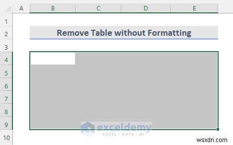 Xóa bảng Excel nhanh chóng:6 phương pháp đơn giản 