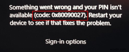 Giải quyết lỗi mã PIN Windows 11 0x80090027:Khắc phục từng bước 