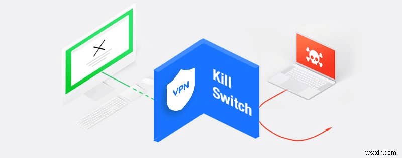 VPN không hoạt động? Tại sao bạn mất Internet khi kết nối &Cách khắc phục nhanh 