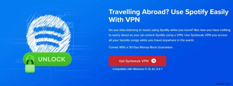 9 VPN hàng đầu để truy cập Spotify không giới hạn trên toàn thế giới 