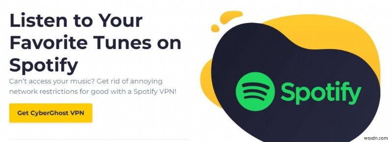 9 VPN hàng đầu để truy cập Spotify không giới hạn trên toàn thế giới 